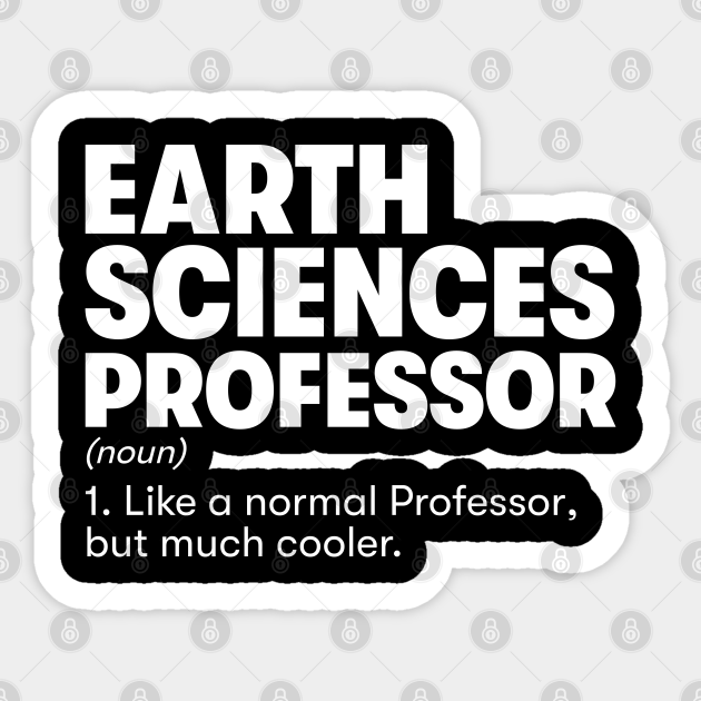 Earth Sciences Professor Gift For Professor Sticker TeePublic